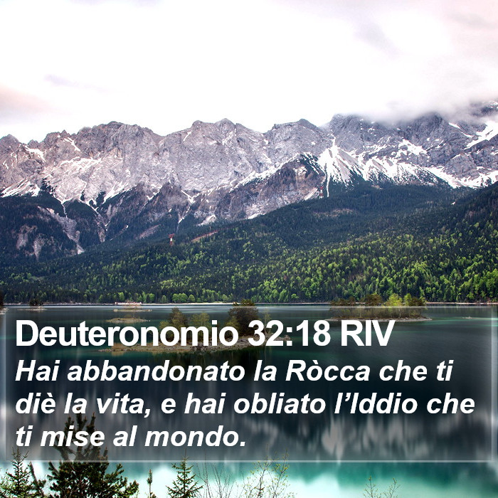 Deuteronomio 32:18 RIV Bible Study