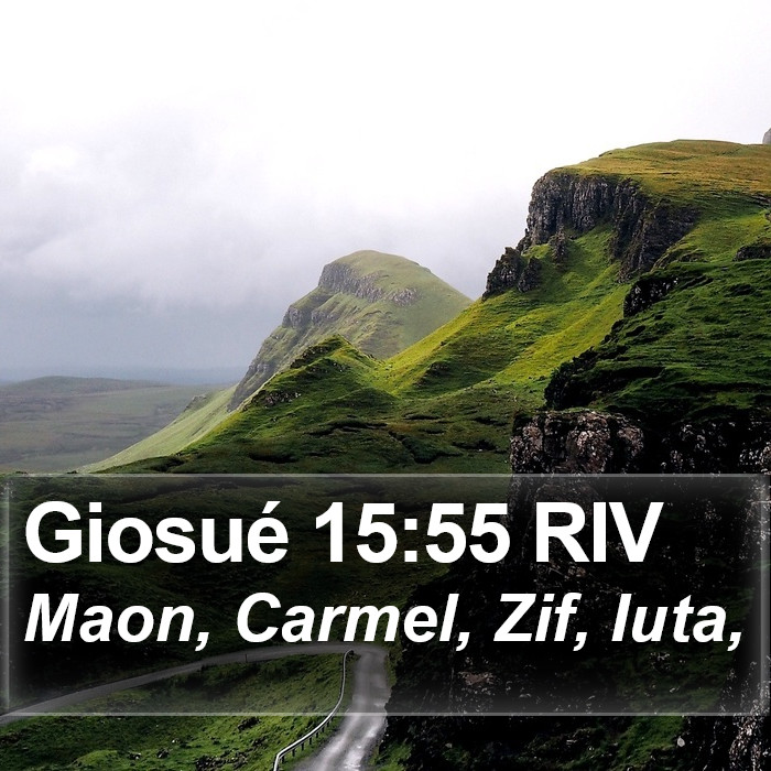 Giosué 15:55 RIV Bible Study
