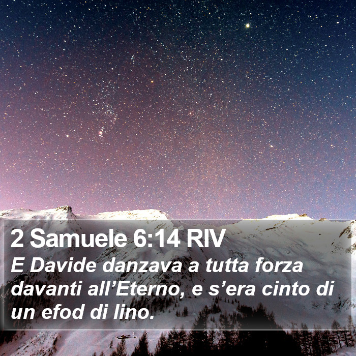 2 Samuele 6:14 RIV Bible Study