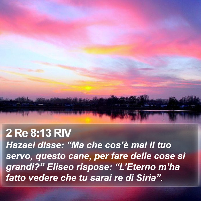 2 Re 8:13 RIV Bible Study