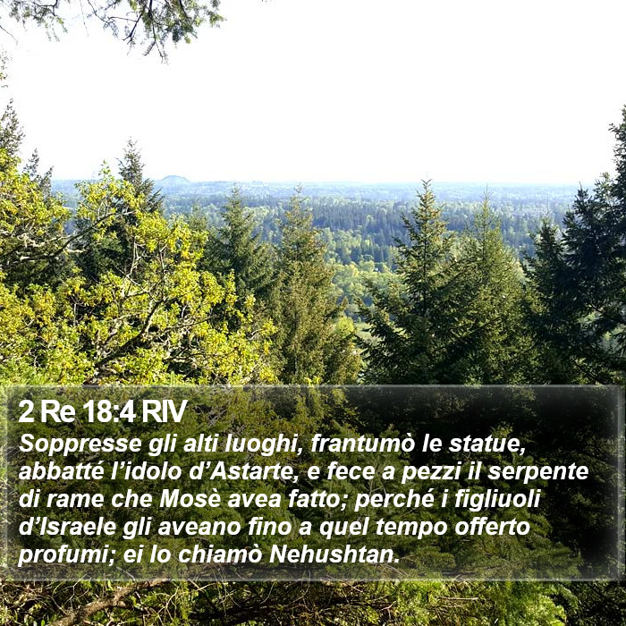 2 Re 18:4 RIV Bible Study
