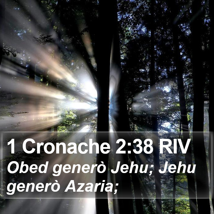 1 Cronache 2:38 RIV Bible Study
