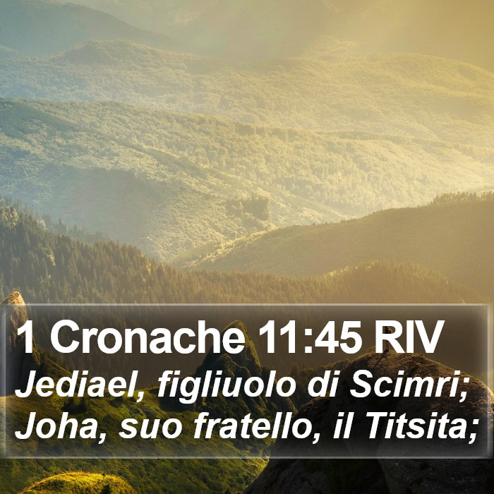 1 Cronache 11:45 RIV Bible Study