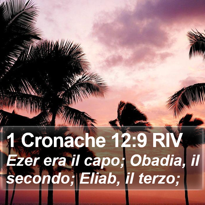 1 Cronache 12:9 RIV Bible Study