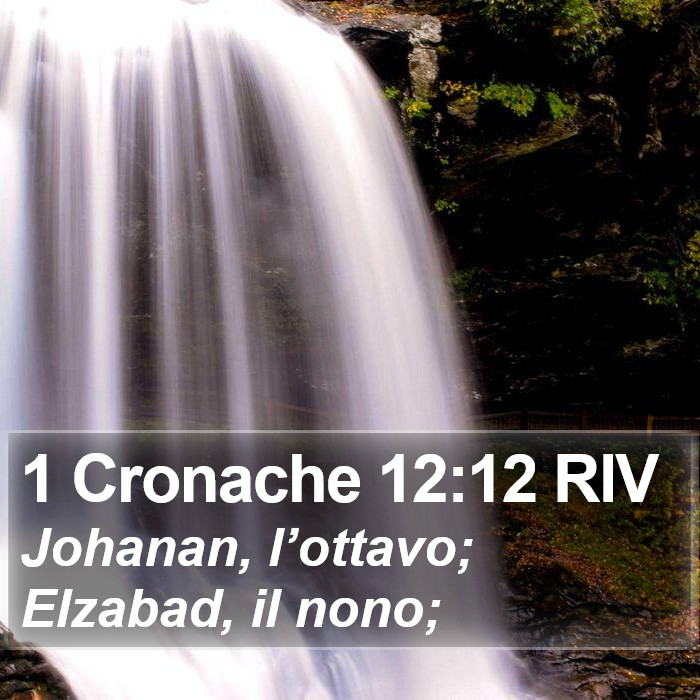 1 Cronache 12:12 RIV Bible Study