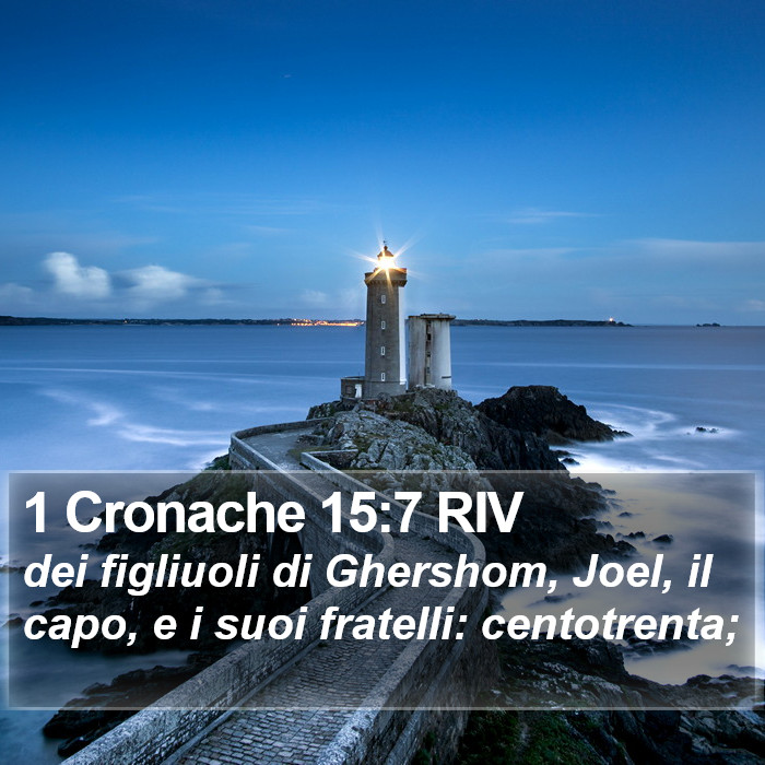 1 Cronache 15:7 RIV Bible Study