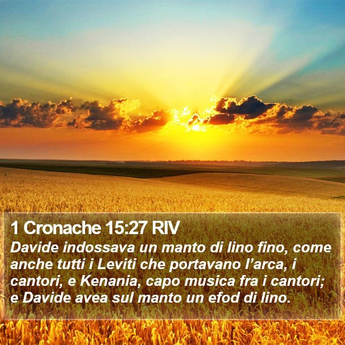 1 Cronache 15:27 RIV Bible Study