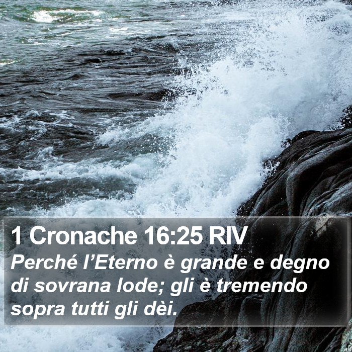 1 Cronache 16:25 RIV Bible Study