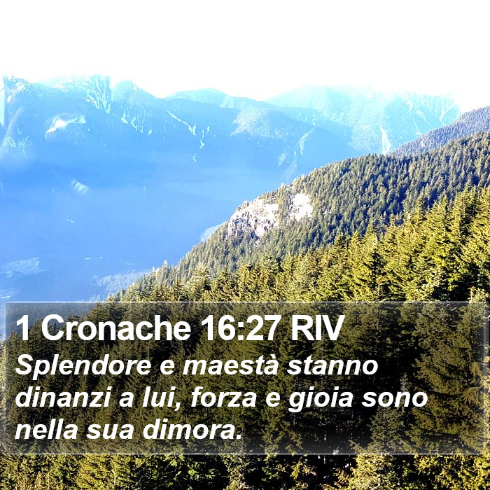 1 Cronache 16:27 RIV Bible Study