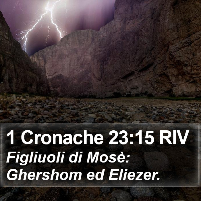 1 Cronache 23:15 RIV Bible Study