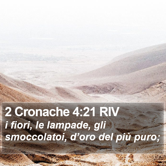 2 Cronache 4:21 RIV Bible Study