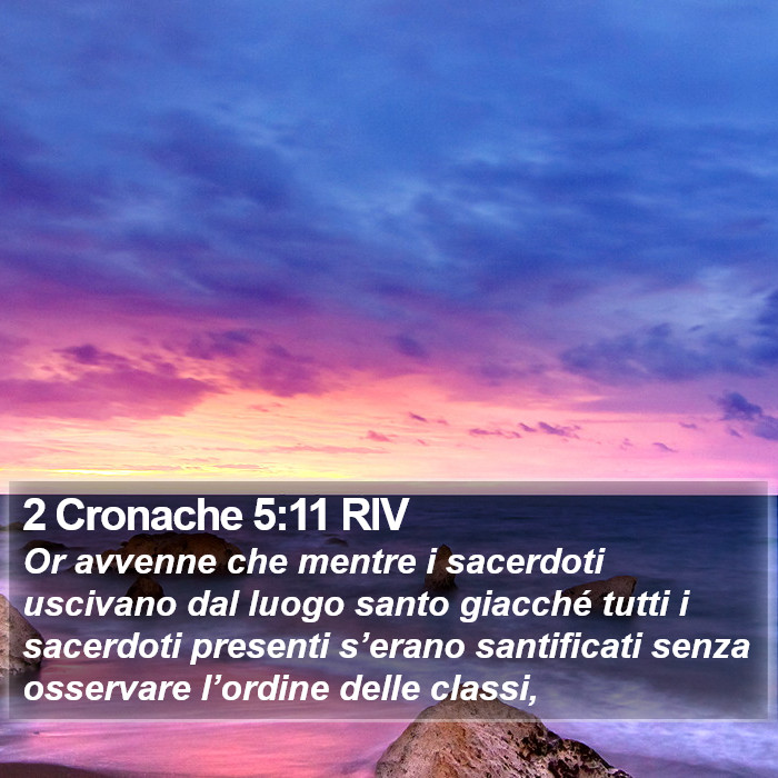 2 Cronache 5:11 RIV Bible Study