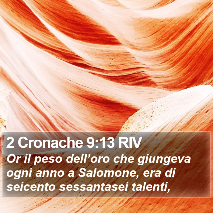 2 Cronache 9:13 RIV Bible Study