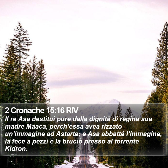 2 Cronache 15:16 RIV Bible Study