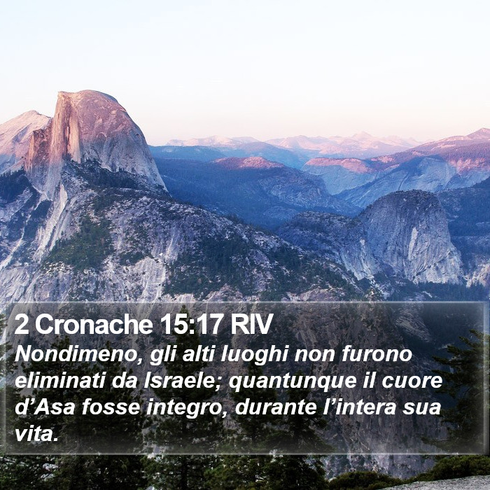 2 Cronache 15:17 RIV Bible Study