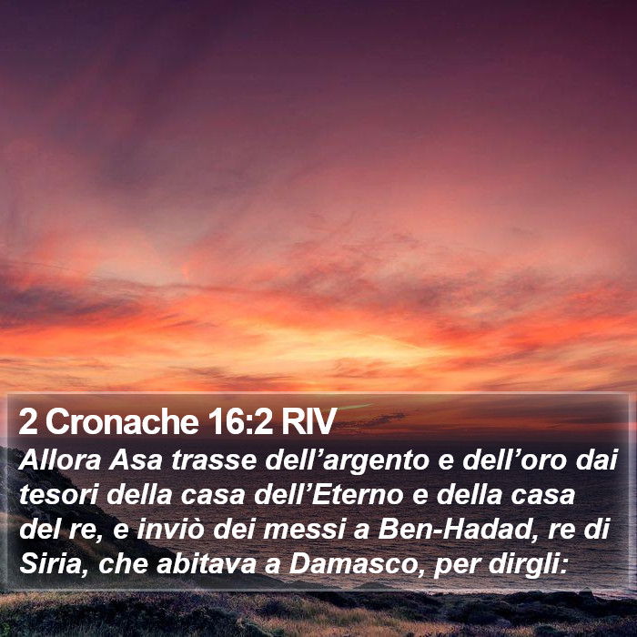 2 Cronache 16:2 RIV Bible Study