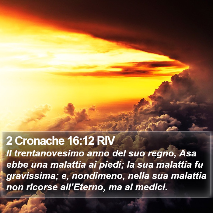 2 Cronache 16:12 RIV Bible Study