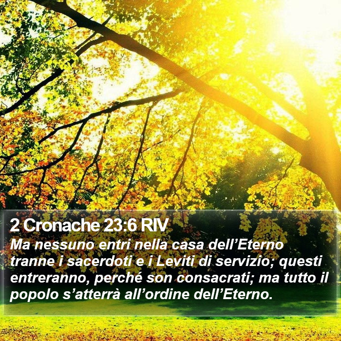 2 Cronache 23:6 RIV Bible Study