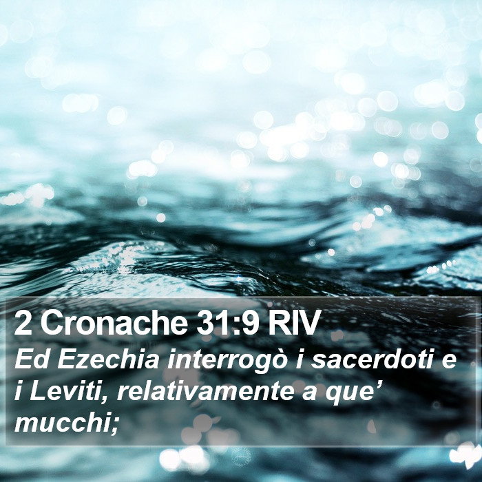 2 Cronache 31:9 RIV Bible Study