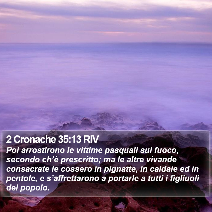 2 Cronache 35:13 RIV Bible Study