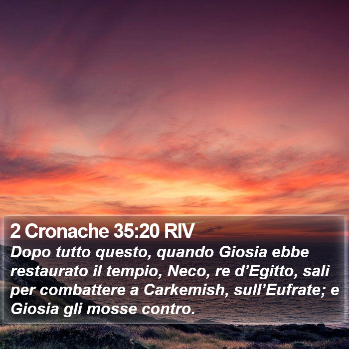 2 Cronache 35:20 RIV Bible Study