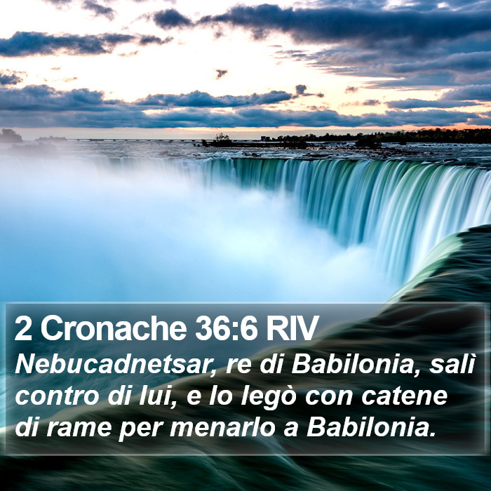 2 Cronache 36:6 RIV Bible Study