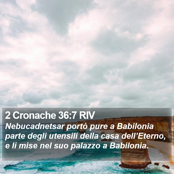 2 Cronache 36:7 RIV Bible Study