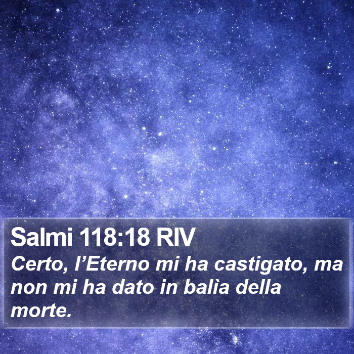 Salmi 118:18 RIV Bible Study