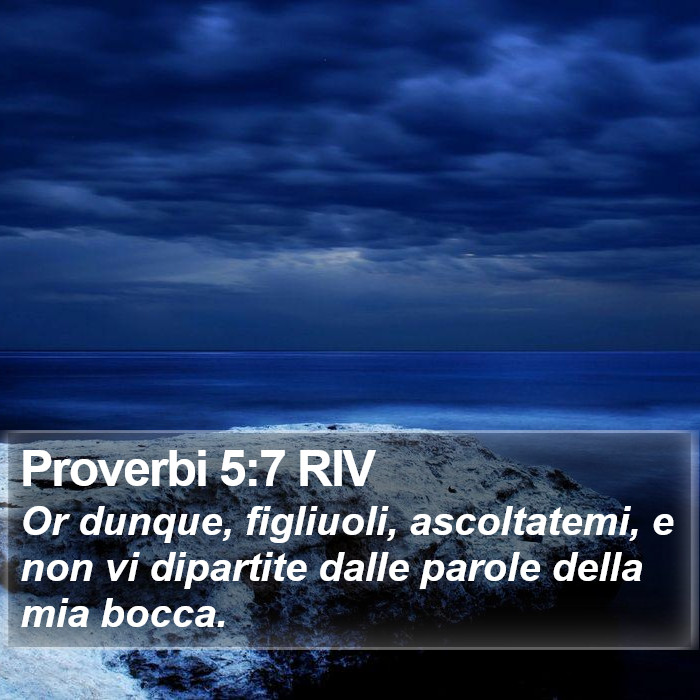 Proverbi 5:7 RIV Bible Study