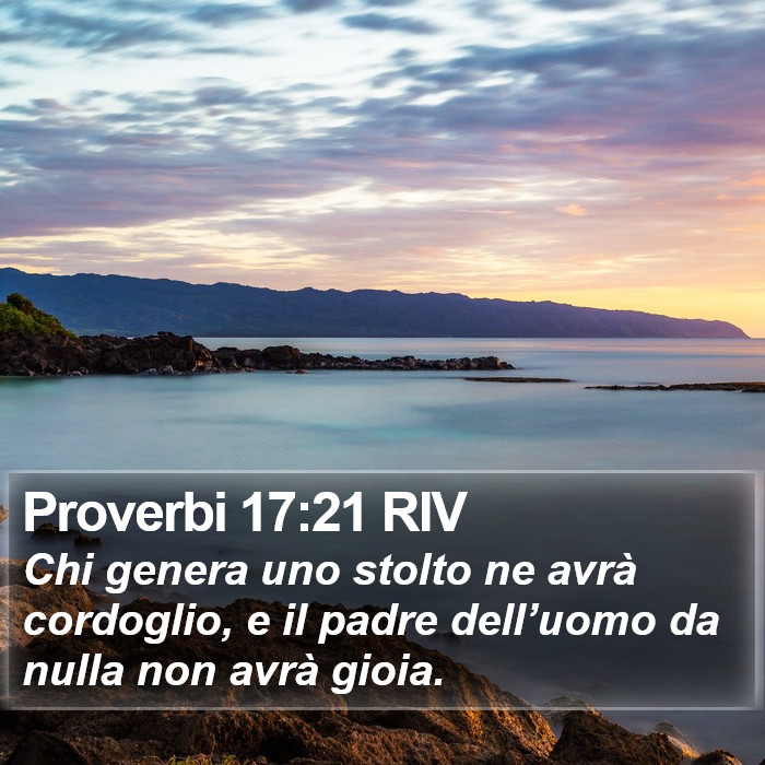 Proverbi 17:21 RIV Bible Study