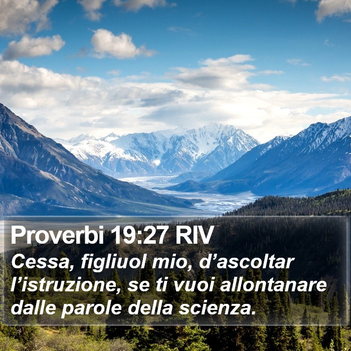 Proverbi 19:27 RIV Bible Study