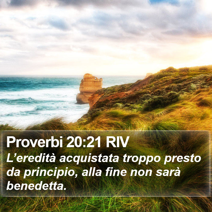 Proverbi 20:21 RIV Bible Study