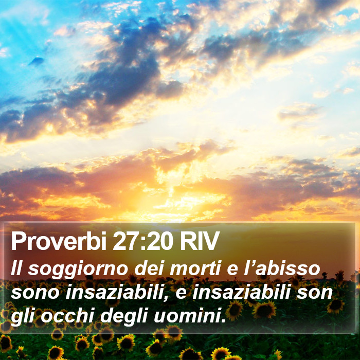 Proverbi 27:20 RIV Bible Study