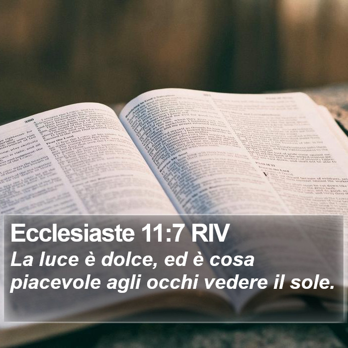 Ecclesiaste 11:7 RIV Bible Study