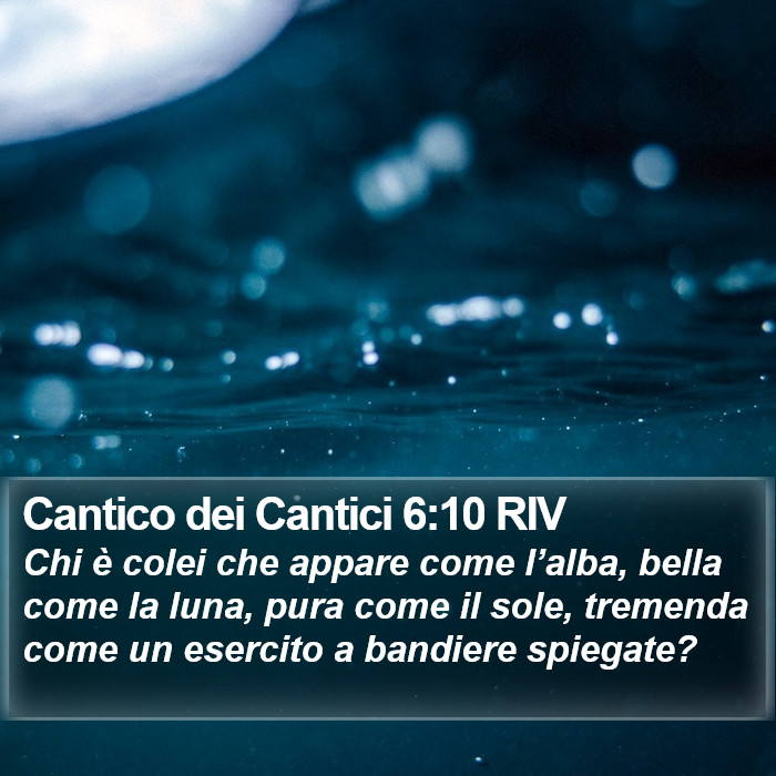 Cantico dei Cantici 6:10 RIV Bible Study