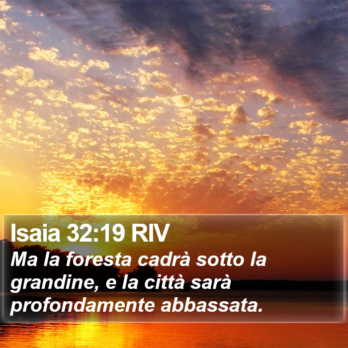 Isaia 32:19 RIV Bible Study