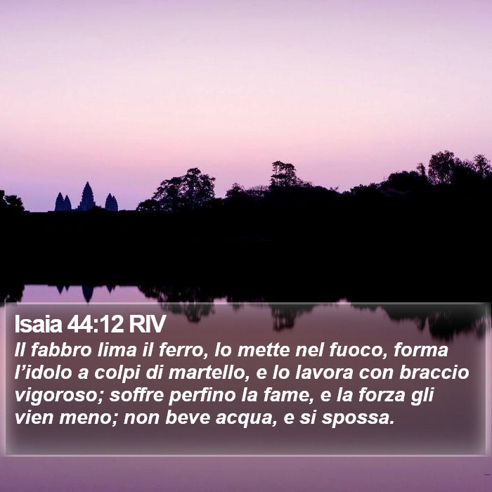 Isaia 44:12 RIV Bible Study
