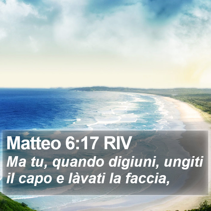 Matteo 6:17 RIV Bible Study