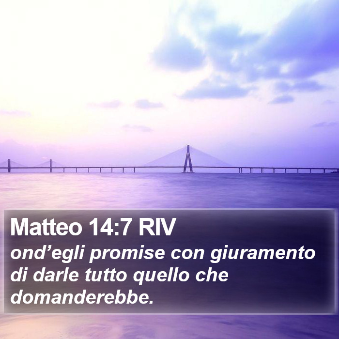 Matteo 14:7 RIV Bible Study