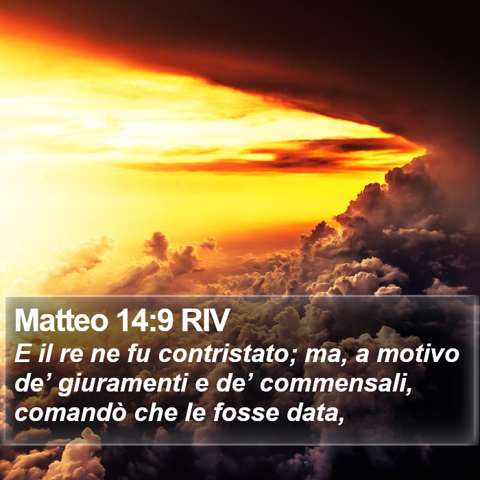 Matteo 14:9 RIV Bible Study