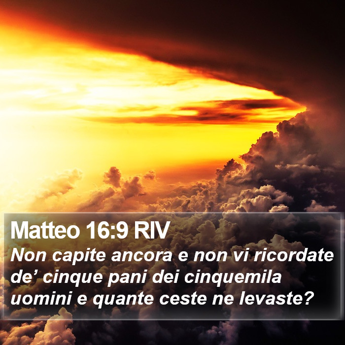 Matteo 16:9 RIV Bible Study