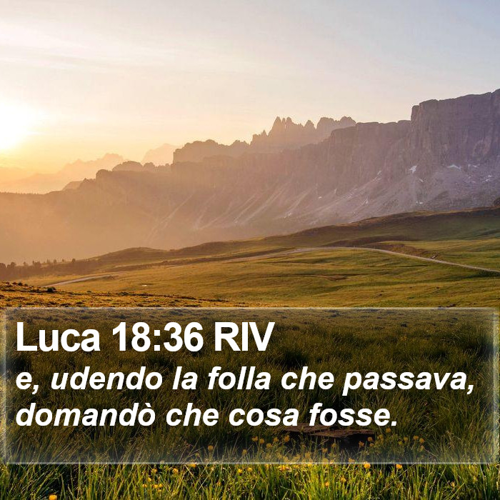 Luca 18:36 RIV Bible Study