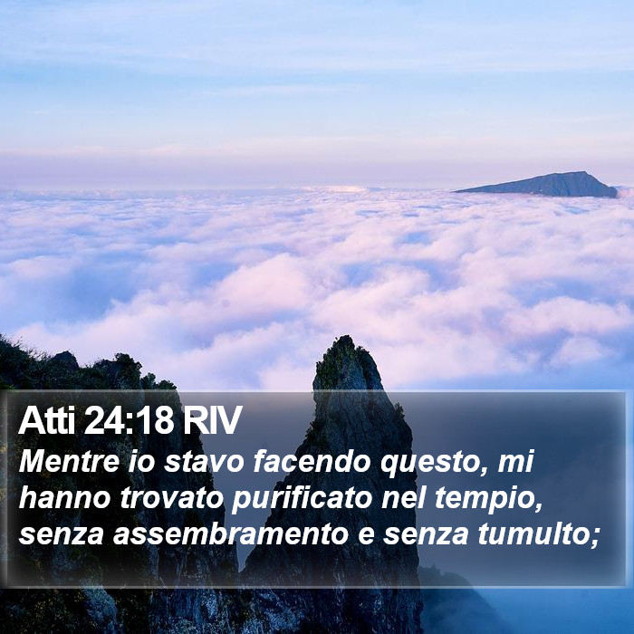 Atti 24:18 RIV Bible Study