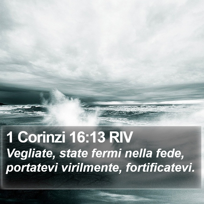 1 Corinzi 16:13 RIV Bible Study